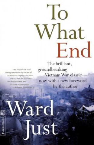 Knjiga To What End? Ward Just