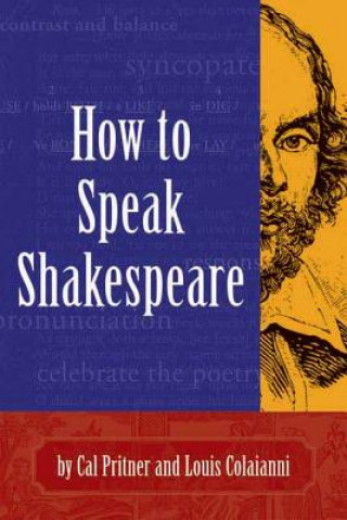 Kniha How To Speak Shakespeare Cal Pritner