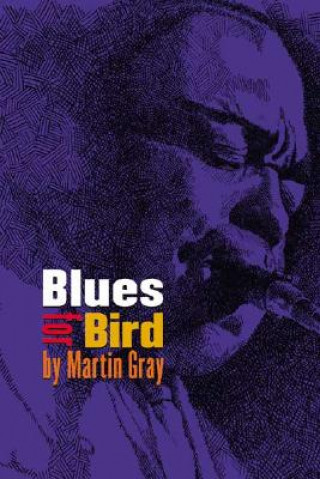 Book Blues For Bird Martin Gray