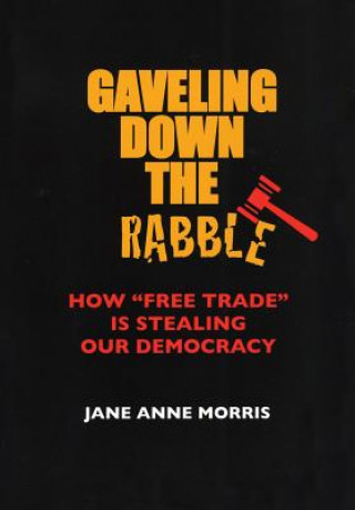Kniha Gaveling Down the Rabble Jane Anne Morris