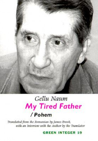 Carte My Tired Father Gellu Naum