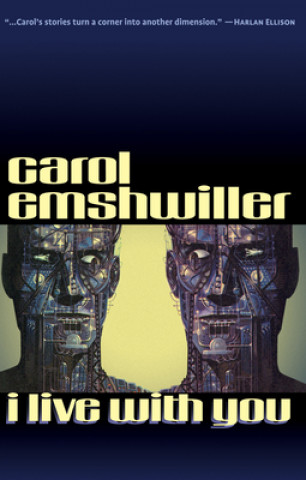 Книга I Live with You Carol Emshwiller