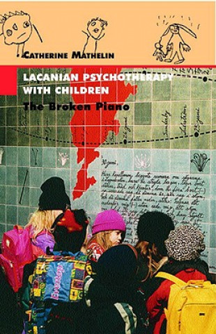Könyv Lacanian Psychotherapy with Children Catherine Mathelin