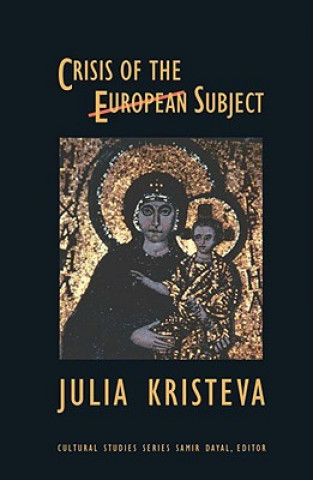 Knjiga Crisis of the European Subject Julia Kristeva