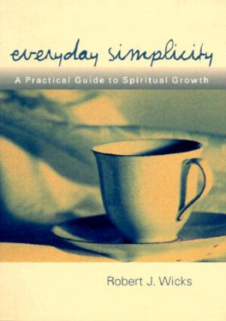 Книга Everyday Simplicity Robert J. Wicks