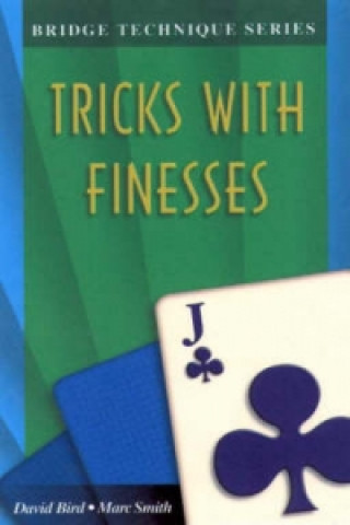 Carte Tricks with Finesses David Lyster Bird