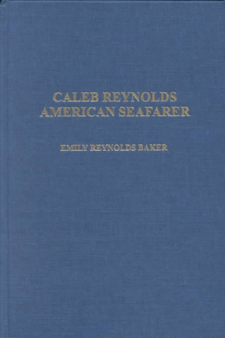 Könyv Caleb Reynolds - American Seafarer E. Baker