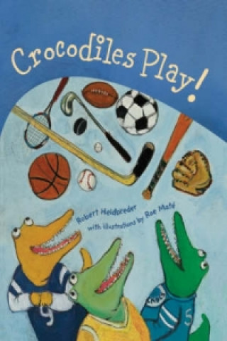 Könyv Crocodiles Play! Robert Heidbreder