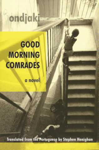Kniha Good Morning Comrades Ondjaki