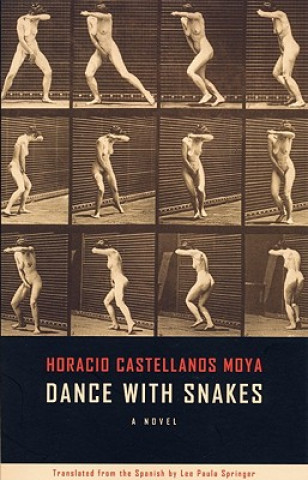 Knjiga Dance with Snakes Horacio Castellanos Moya
