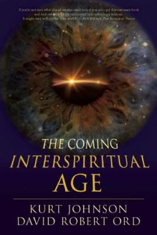 Könyv Coming Interspiritual Age Kurt Johnson