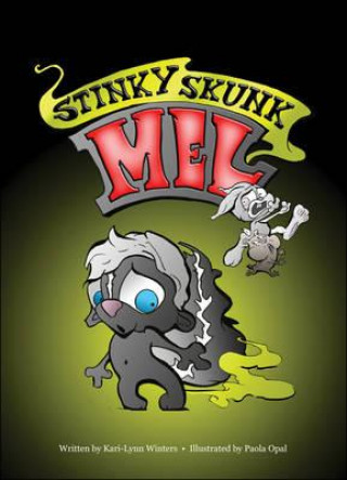 Kniha Stinky Skunk Mel Kari-Lynn Winters