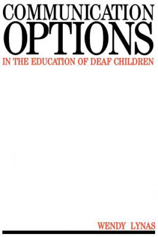 Livre Communication Options in the Education of Deaf Children Wendy Lynas