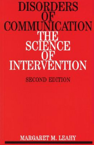 Knjiga Disorders of Communication - The Science of Intervention 2e Margaret M. Leahy