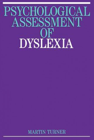 Kniha Psychological Assessment of Dyslexia Martin Turner