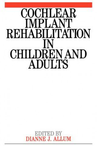 Könyv Cochlear Implant Rehabilitation in Children and Adults Allum-Meck