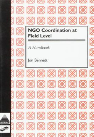 Könyv NGO Coordination at Field Level Jon Bennett