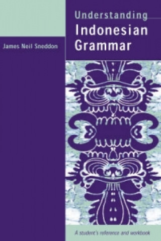 Kniha Understanding Indonesian Grammar James Neil Sneddon