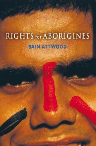 Książka Rights for Aborigines Bain Attwood