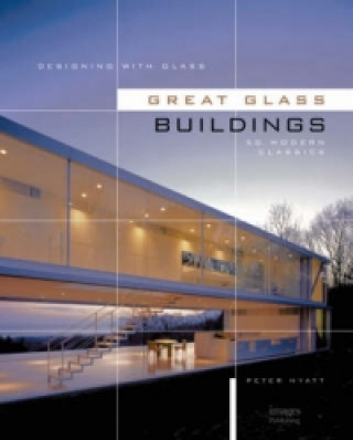 Книга Designing with Glass - Great Glass Buildings Peter Hyatt