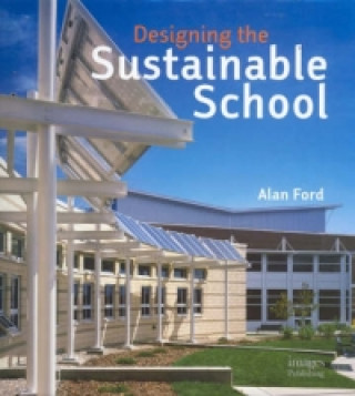 Könyv Designing the Sustainable School Alan Ford