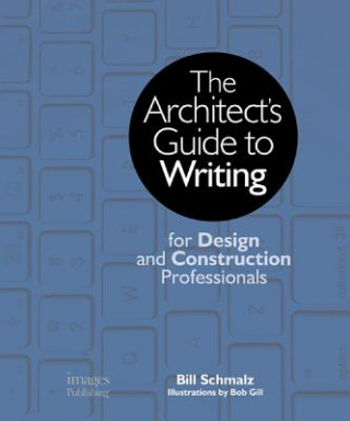 Kniha Architects Guide to Writing Bill Schmalz