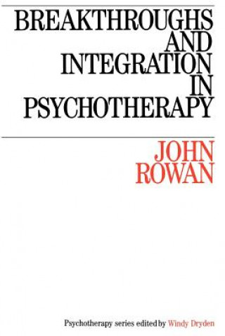 Książka Breakthroughs and Integration in Psychotherapy John Rowan