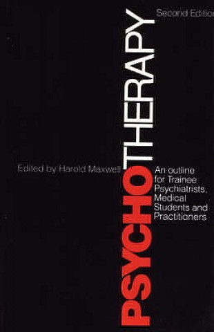 Książka Psychotherapy an Outline for Trainee Psychiatrists, Medical Students and Practitioners 2e Harold Maxwell