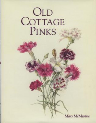 Könyv Old Cottage Pinks Mary McMurtrie