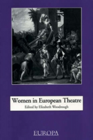 Kniha Women in European Theatre Elizabeth Woodrough