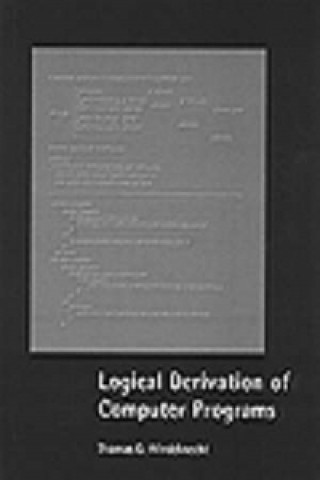 Kniha Logical Derivation of Computer Programs Thomas G. Windeknecht