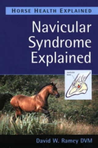 Kniha Navicular Syndrome Explained David W. Ramey
