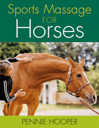 Könyv Sports Massage for Horses Pennie Hooper