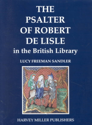 Книга Psalter of Robert De Lisle in the British Library Lucy Freeman Sandler