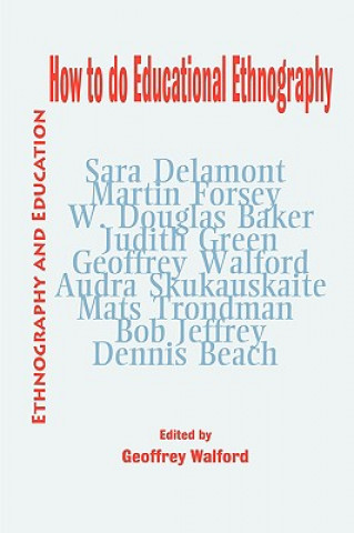 Kniha How To Do Educational Ethnography Geoffrey Walford