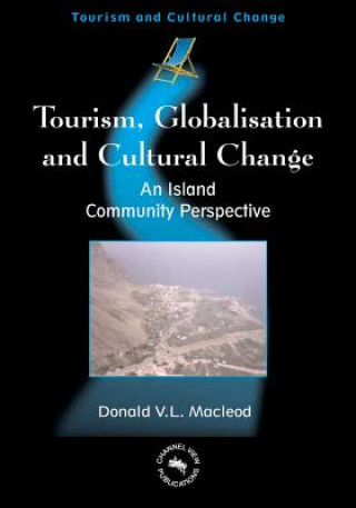 Kniha Tourism, Globalisation and Cultural Change Donald V. L. MacLeod