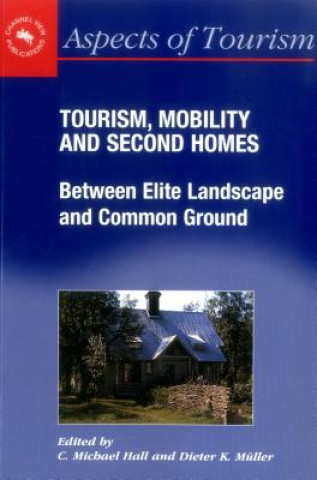 Книга Tourism, Mobility and Second Homes C. Michael Hall
