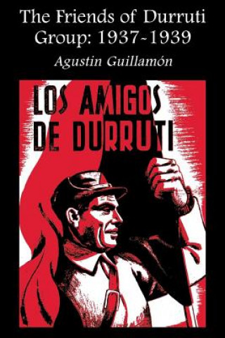 Kniha Friends of Durruti Group 1937-39 Augustin Guillamon