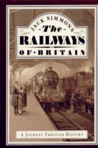 Kniha Railways of Britain, The Jack Simmons