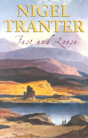 Kniha Fast and Loose Nigel Tranter
