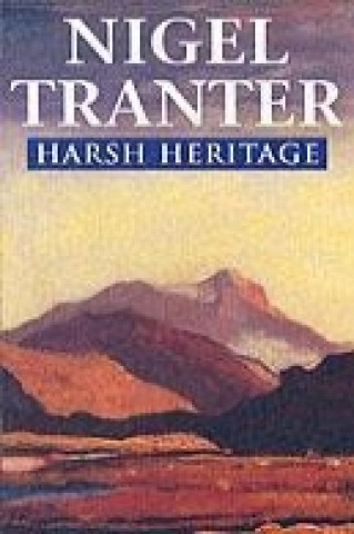 Knjiga Harsh Heritage Nigel Tranter