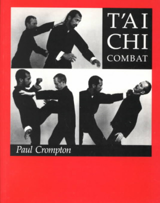 Kniha Tai Chi Combat Paul H. Crompton
