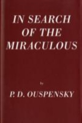 Carte In Search Of The Miraculous P. D. Ouspenský