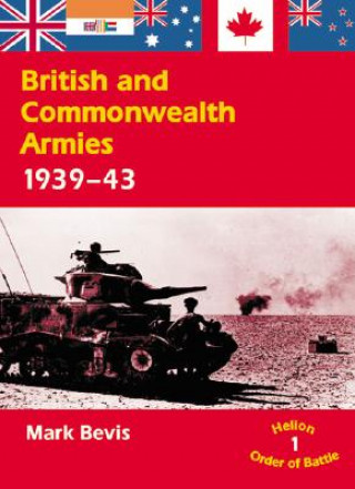 Książka British and Commonwealth Armies, 1939-43 Mark Bevis