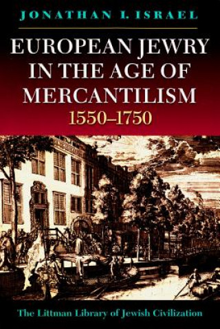 Buch European Jewry in the Age of Mercantilism, 1550-1750 Jonathan I. Israel