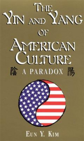 Βιβλίο Yin and Yang of American Culture Eun Young Kim