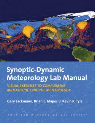 Könyv Synoptic-Dynamic Meteorology Lab Manual - Visual Exercises to Complement Midlatitude Synoptic Meteorology Kevin R. Tyle