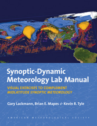 Knjiga Synoptic-Dynamic Meteorology Lab Manual - Visual Exercises to Complement Midlatitude Synoptic Meteorology Kevin R. Tyle