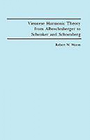 Buch Viennese Harmonic Theory from Albrechtsberger to Schenker and Schoenberg Robert W. Wason