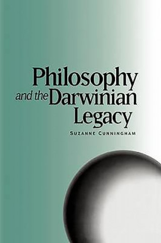 Könyv Philosophy and the Darwinian Legacy Suzanne Cunningham